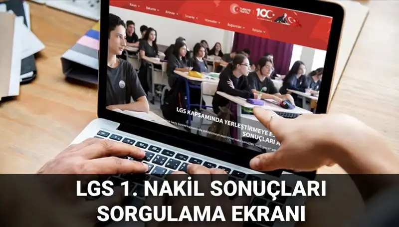 LGS Nakil Sonuçları Açıklandı! 1. Nakil Sorgulama ve Süreç Detayları