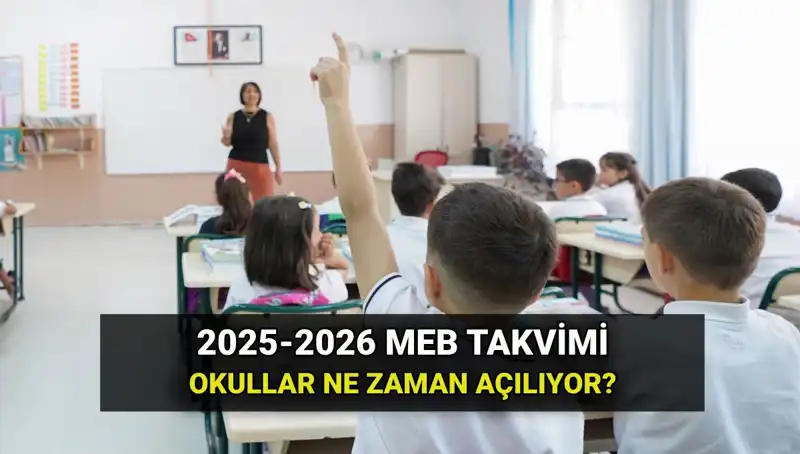 2025-2026 Eğitim Dönemi Ne Zaman Başlıyor? Tüm Tarihler Burada!