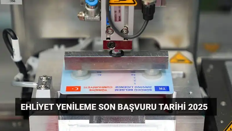 Ehliyet Yenileme Süreci Başlıyor: Son Günler Kaçırılmamalı!