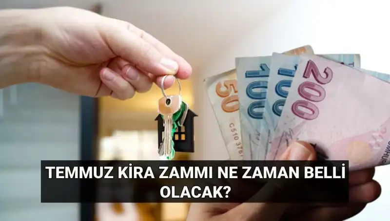 Kira Zamları İçin Tarih Yaklaşıyor: Temmuz Kira Artış Oranı Ne Zaman Belirli Olacak?